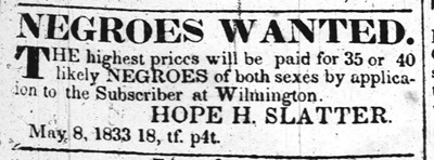 Early advertisement from Hope Hull Slatter to buy enslaved Black persons in Wilmington, North Carolina.